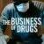 The Business of Drugs 1. Sezon 1. Bölüm Small Poster